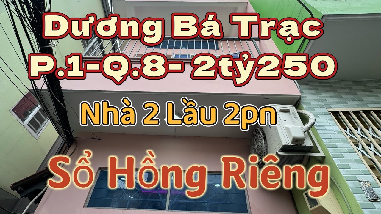 💥Chủ Thu Hồi Vốn Bán Nhanh 2tỷ250 Nhà 2 Lầu Dương Bá Trạc Quận 8 hẻm ba gác tới nhà