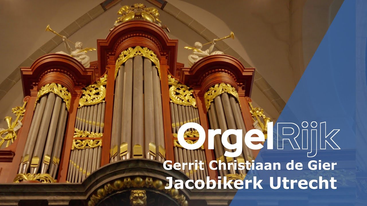 OrgelRijk: Gerrit Christiaan de Gier in de Jacobikerk in Utrecht