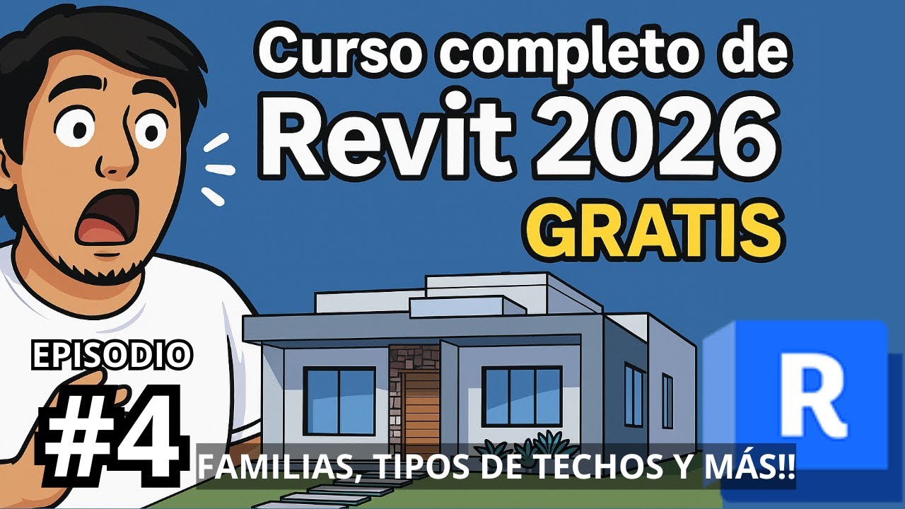 CURSO DE REVIT 2026 | EPISODIO 4 | FAMILIAS Y TODO SOBRE EL TEJADO!!