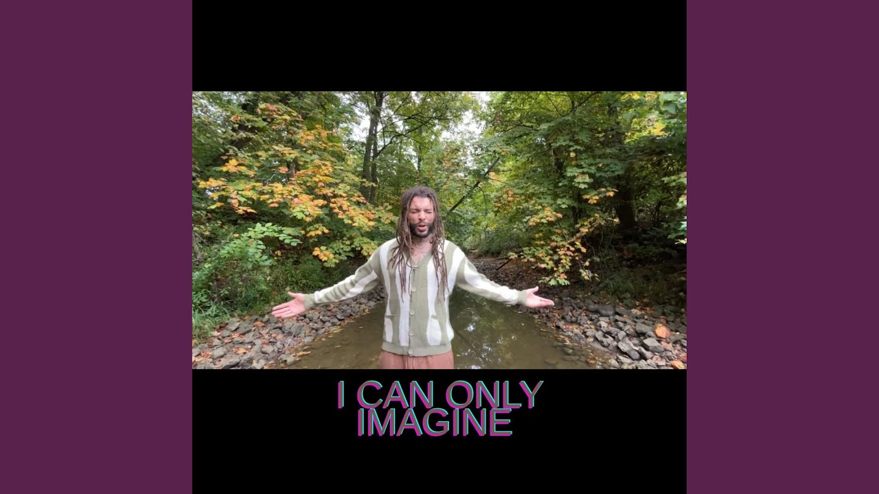 I can only imagine