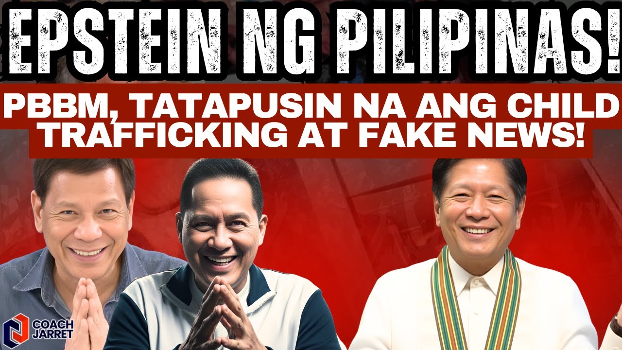 TAPOS ang mga EPSTEIN ng Pilipinas! PBBM, TATAPUSIN NA ang Child Trafficking at FAKE NEWS!