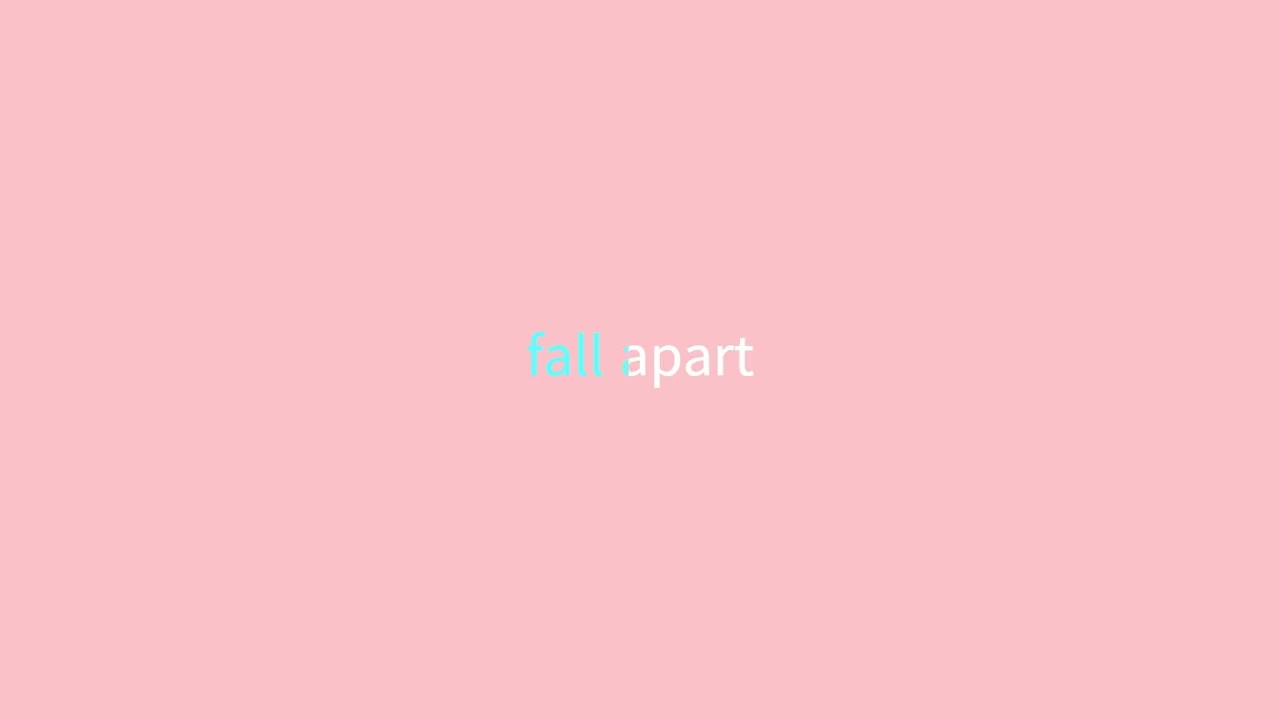 fall apart