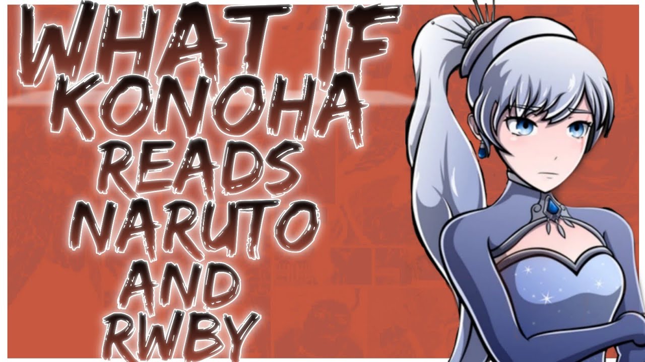 what if Konoha reads Naruto and RWBY