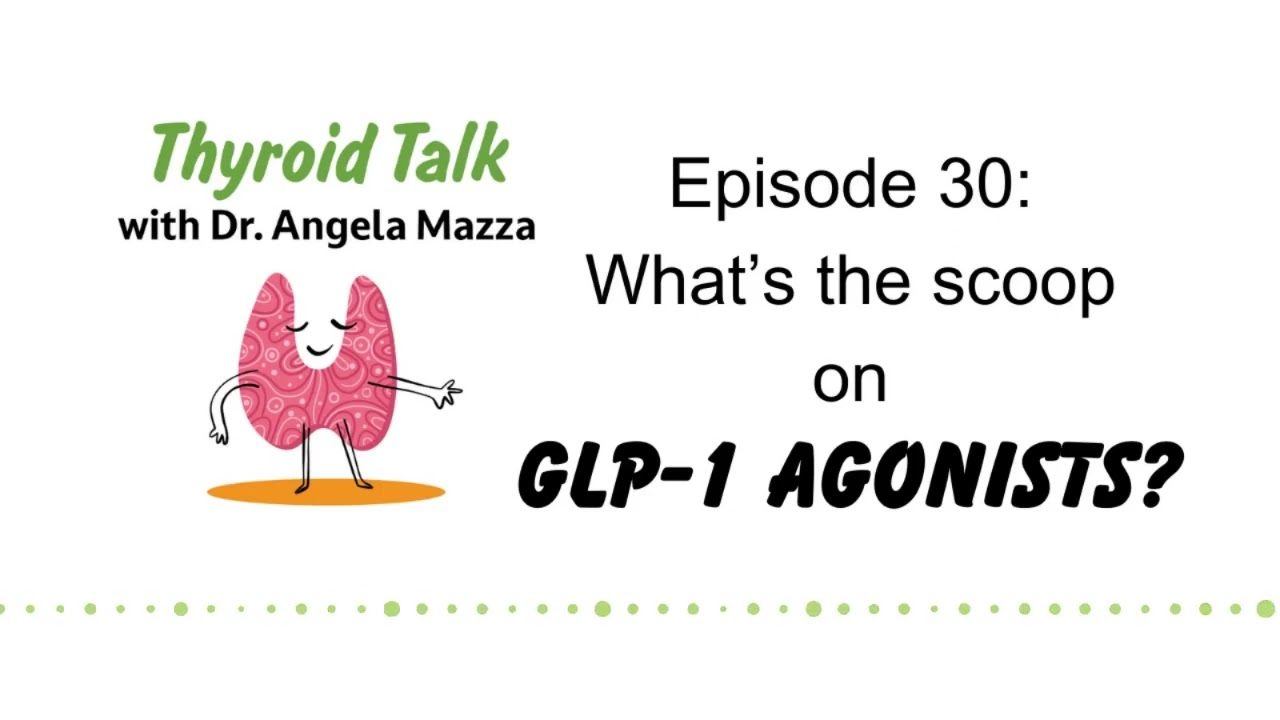 EPISODE 30:  GLP-1 AGONISTS #weightloss #insulinresistance #thyroid #metabolism #semaglutide