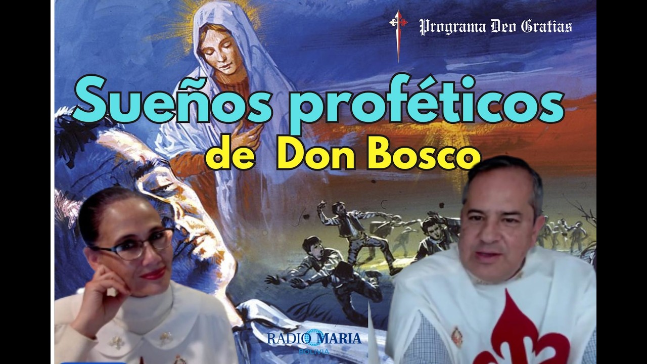 SUE&Ntilde;OS PROFETICOS DE DON BOSCO. prog 88 DEO GRATIAS