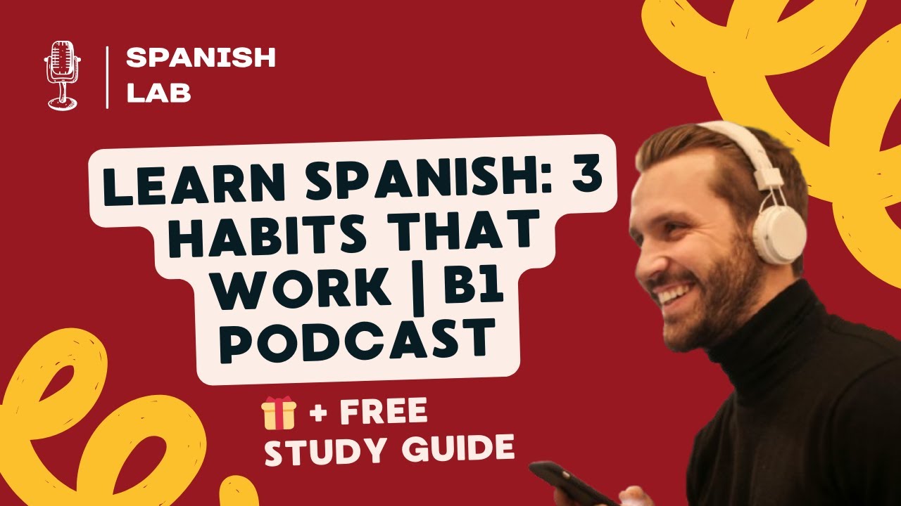 Why Can't You Focus? 3 Habits to Transform Your Life | Spanish Podcast B1