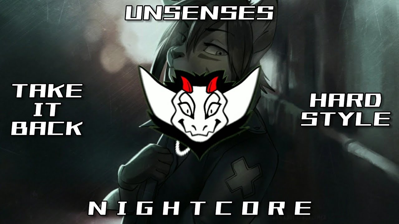 Unsenses - Take It Back (Hardstyle) HQ | ✘ Nightcore