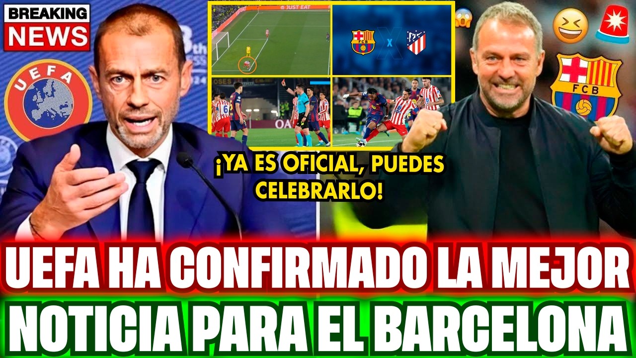 AHORA &iexcl;LA UEFA HA CONFIRMADO LA MEJOR NOTICIA PARA EL BARCELONA! &iexcl;YA PUEDE CELEBRARLO! NOTICIAS