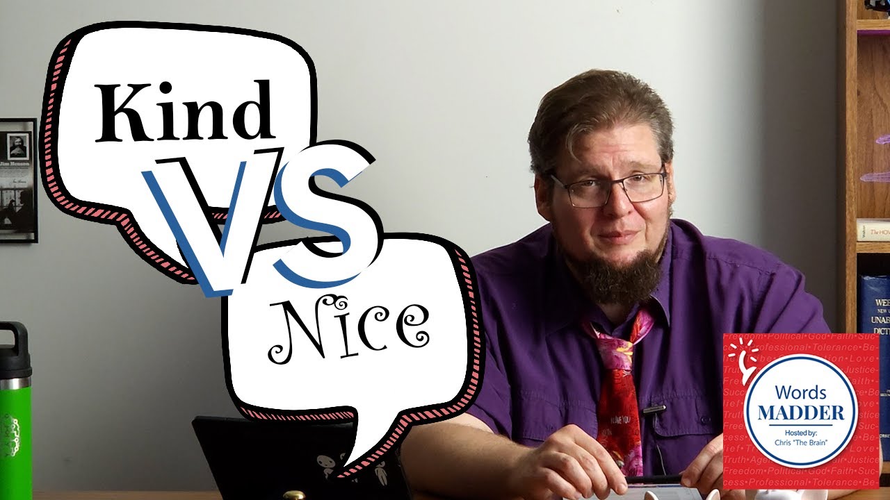 Stop Being Nice, Start Being Kind. A Words MADDER word battle!