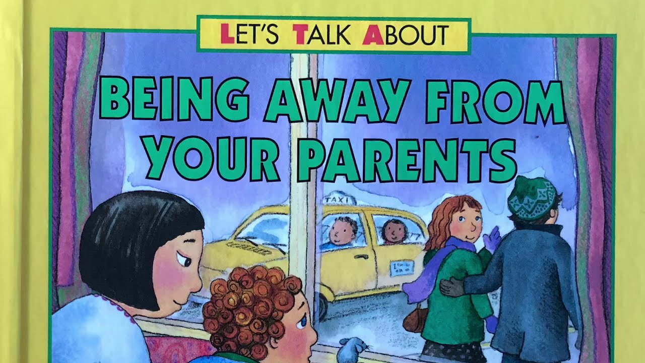 Let’s Talk About: Being Away from your Parents.