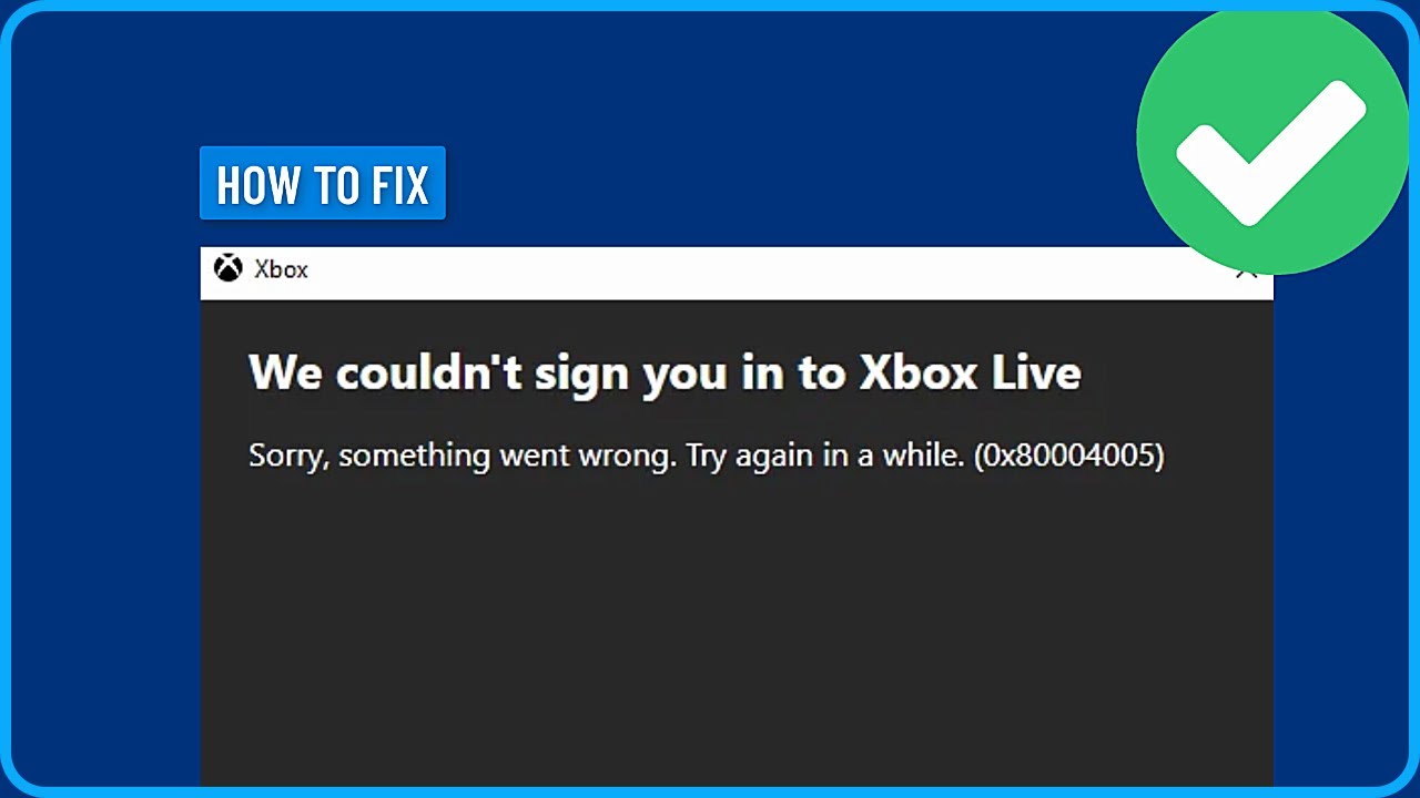 How to Fix Xbox Error Code 0x80004005 on Windows 10/11 (2025)
