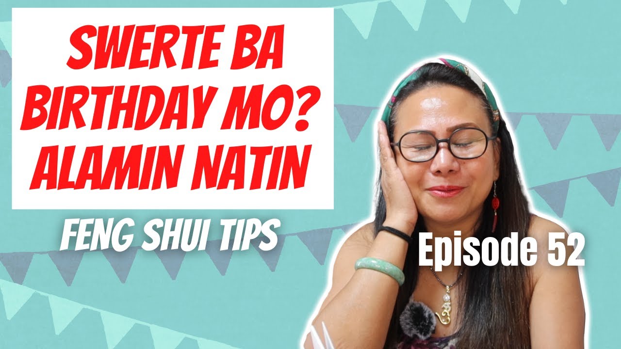 SWERTE BA ANG BIRTHDAY MO? | EPISODE 52 | POWER OF FENGS HSUI JAPAN