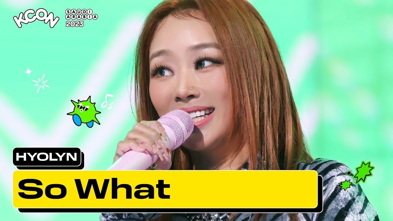 HYOLYN (효린) - So What | KCON SAUDI ARABIA 2023