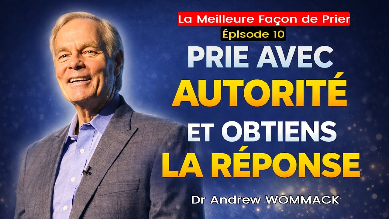 Voici Comment Prier selon la Parole, pas selon les émotions // Dr Andrew WOMMACK