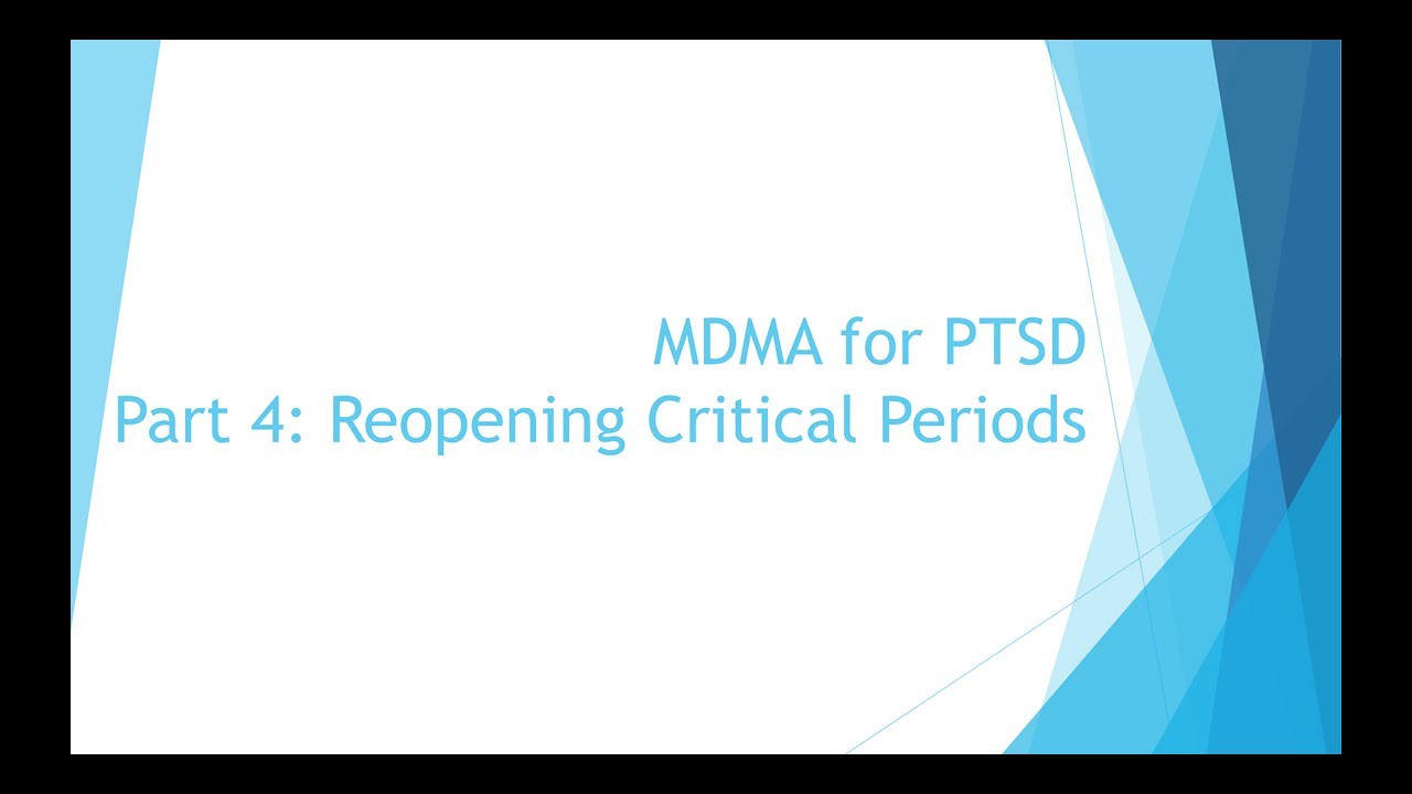 MDMA Therapy for PTSD Part 4: Critical Periods