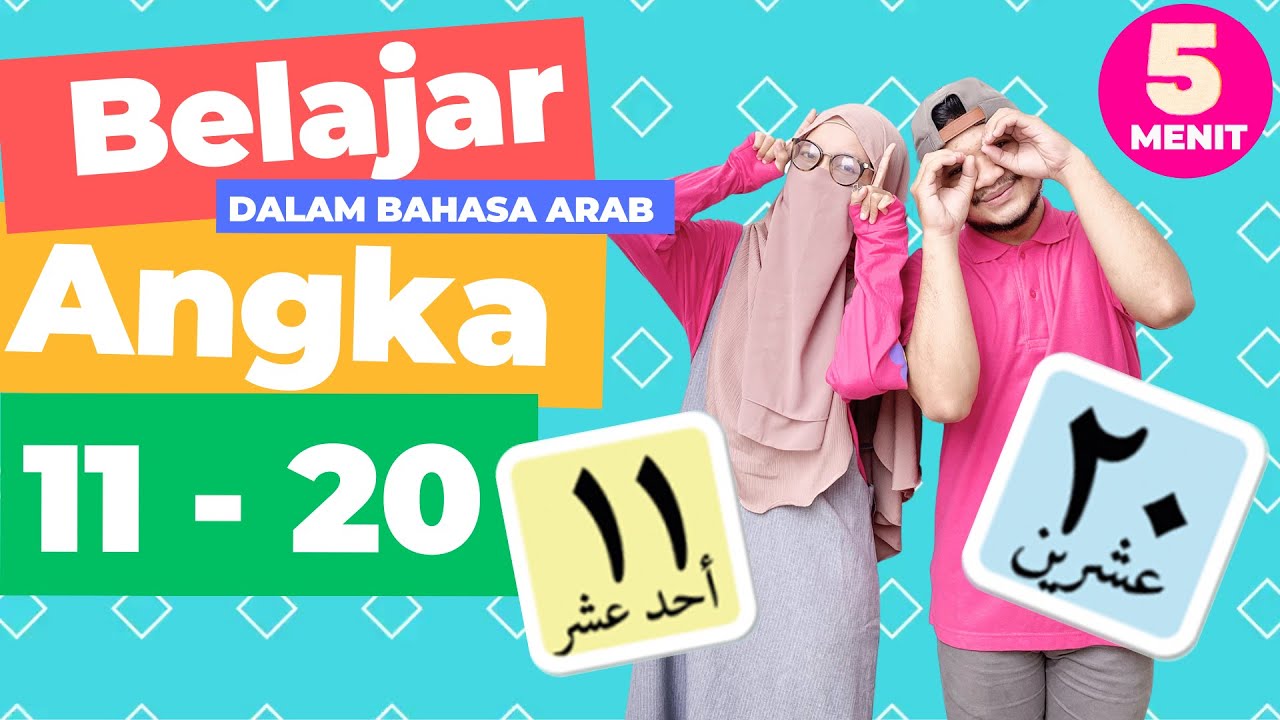 [LAGU ANAK] 5 MENIT BELAJAR ANGKA 11 - 20 DALAM BAHASA ARAB | SYAKI & KISYA