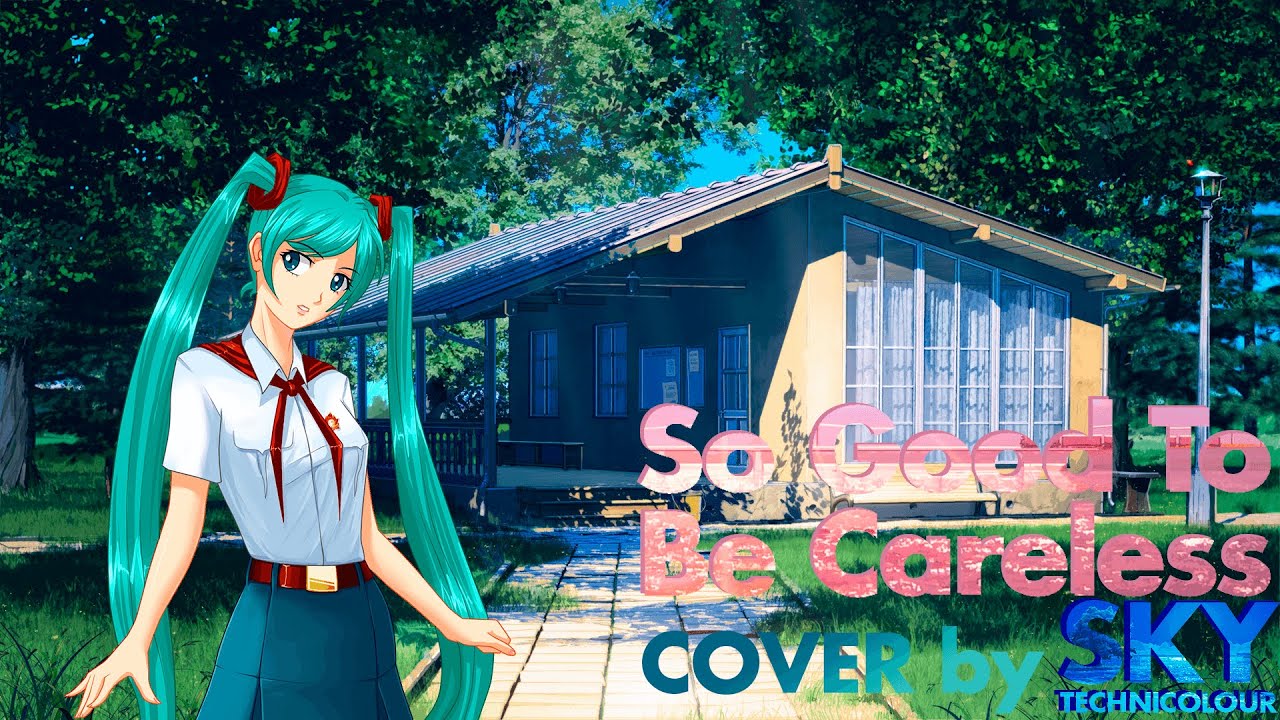 Sky Technicolour - So Good To Be Careless [COVER]