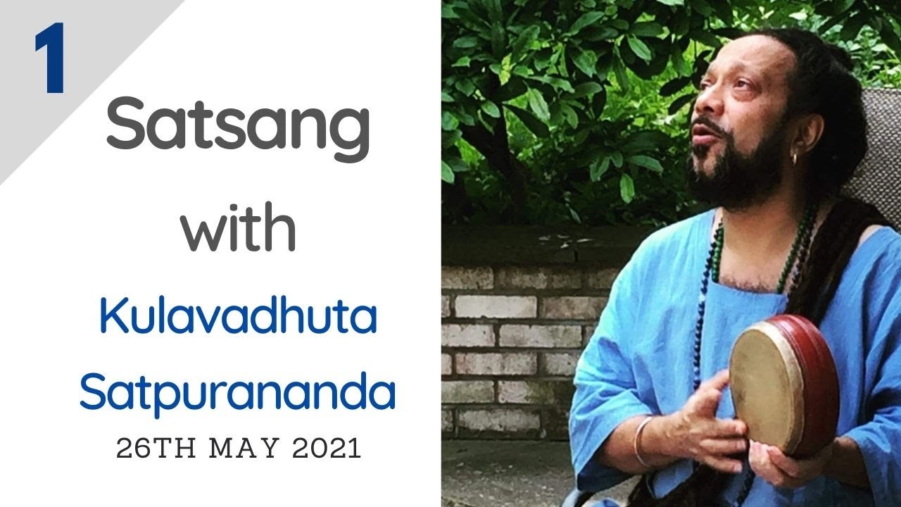 Virtual Satsang with Kulavadhuta Satpurananda || Session 1 | Buddha Purnima | 26th May 2021||