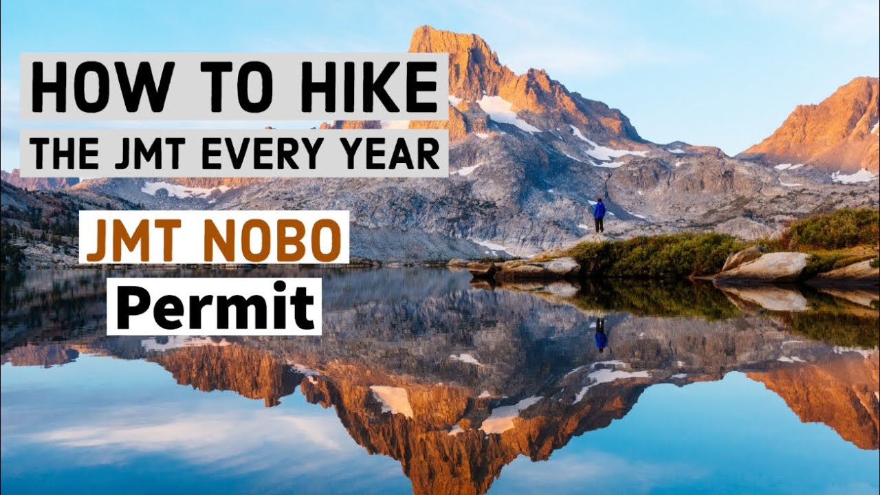 How to Hike the JMT Every Year | JMT NOBO Permit [2020] *PROCESS HAS CHANGED FOR 2021