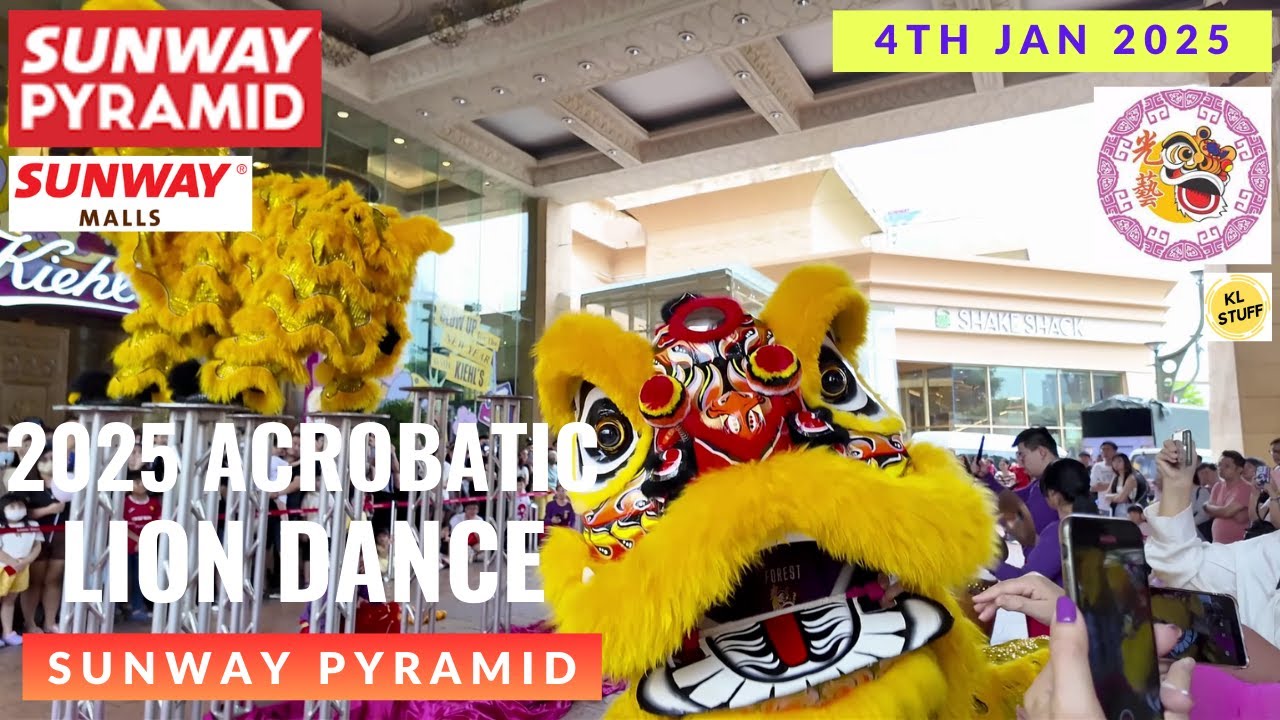 2025 Acrobatic Lion Dance Performance @ Sunway Pyramid (04/01/2025) | Kwong Ngai 光藝