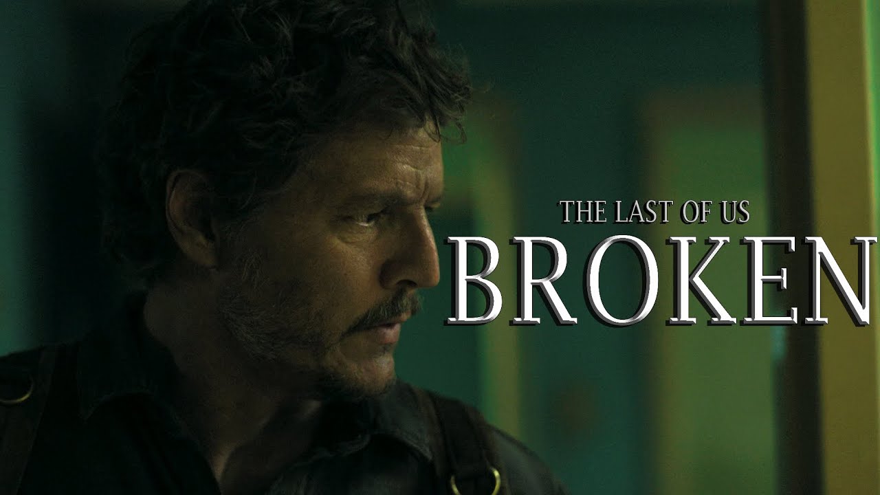 (The Last Of Us) Joel Miller | Broken