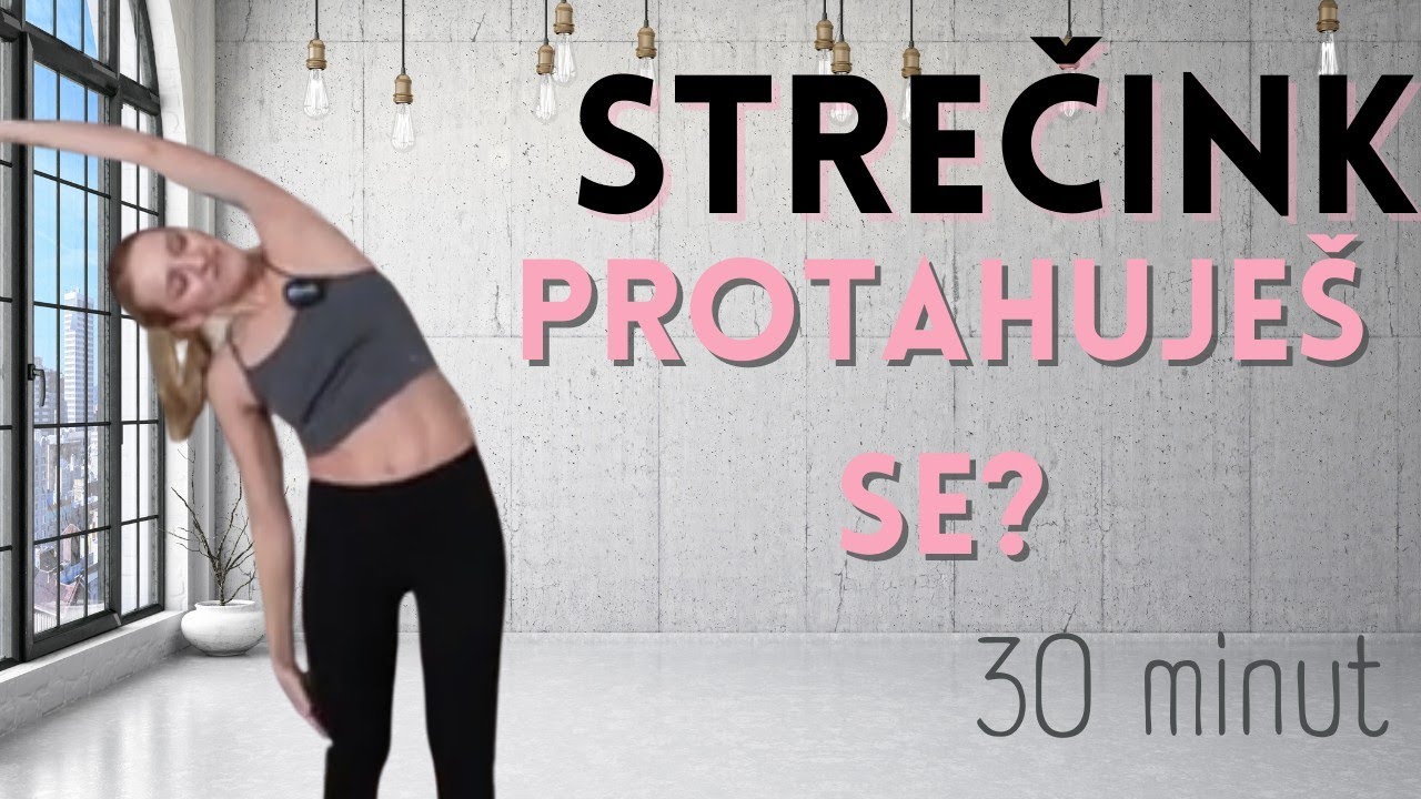 Každodenní strečink pro celé tělo | 30 minut