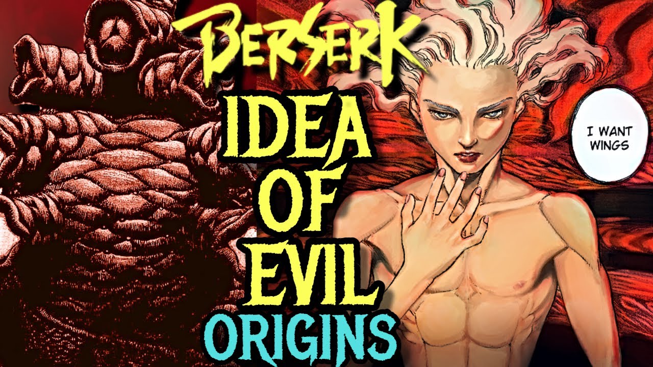 Idea of Evil Origins – The Ungodly God Born of Man That Controls Everything and Everyone in Berserk