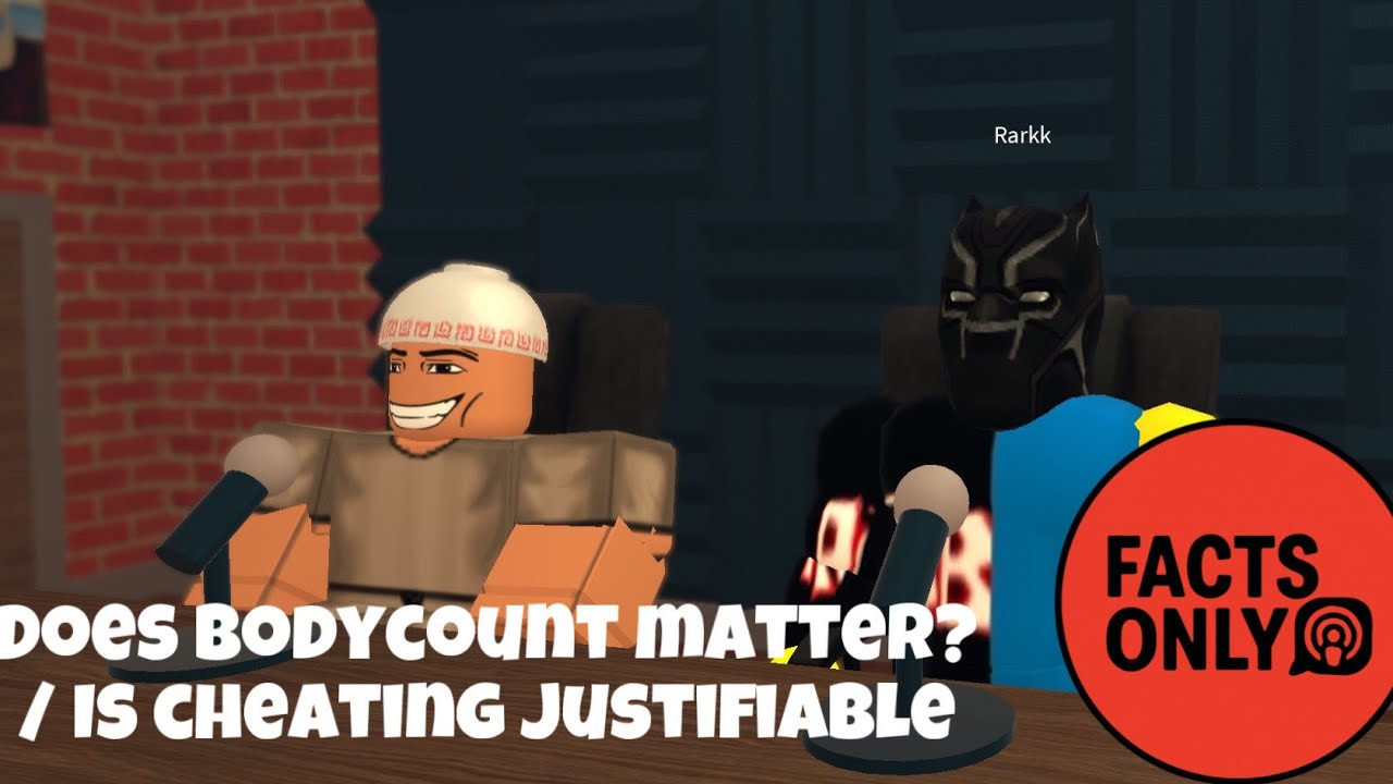 Facts Only Podcast: Does Bodycount Matter / Is Cheating Justifiable?