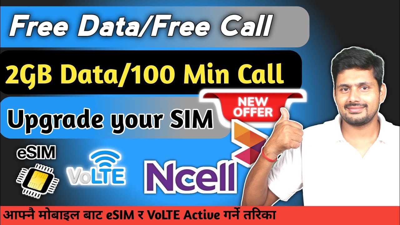 Ncell Latest Free Offer || How to Activate Ncell eSIM & VoLTE Service?