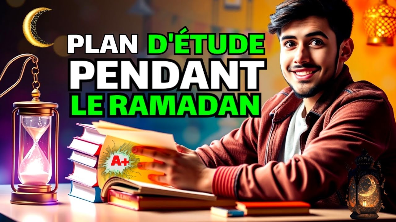 Comment étudier pendant le Ramadan sans paresse ? 8 étapes pour étudier pendant le Ramadan 2025