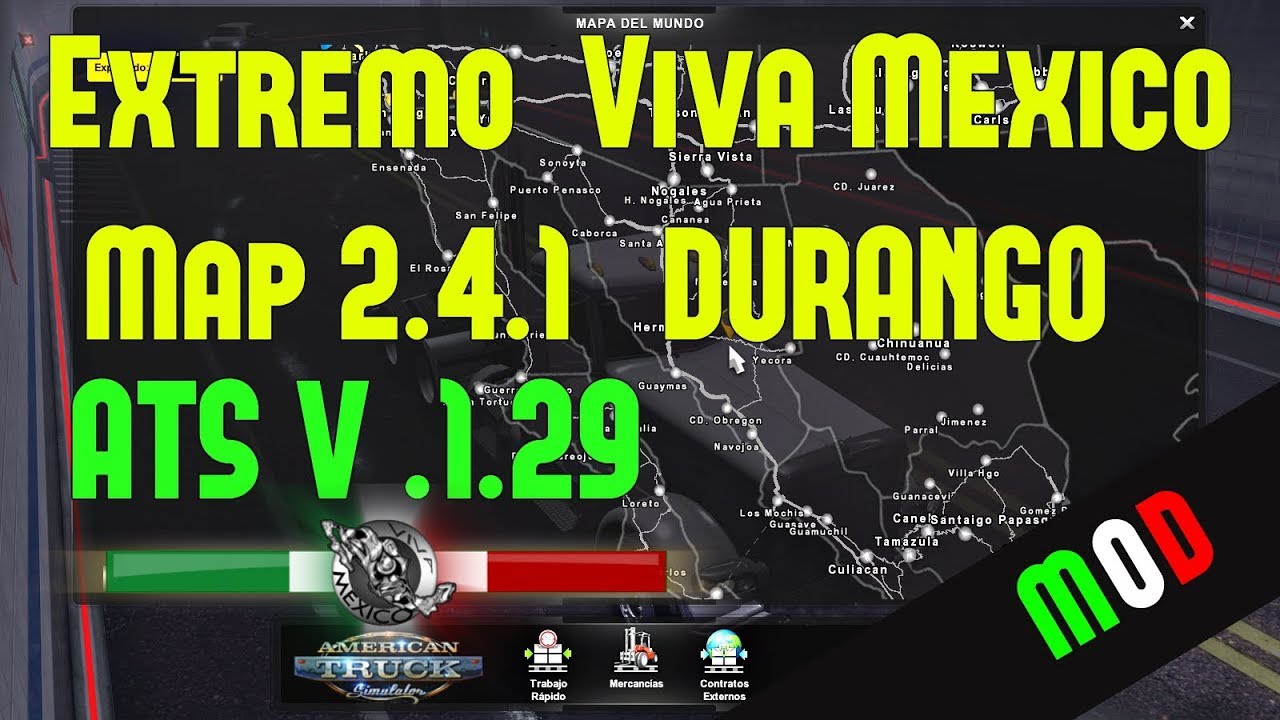 ATS V.1.29 |  Viva Mexico Map 2.4.2 (DURANGO) EXTREMO | Descarga |YANRED