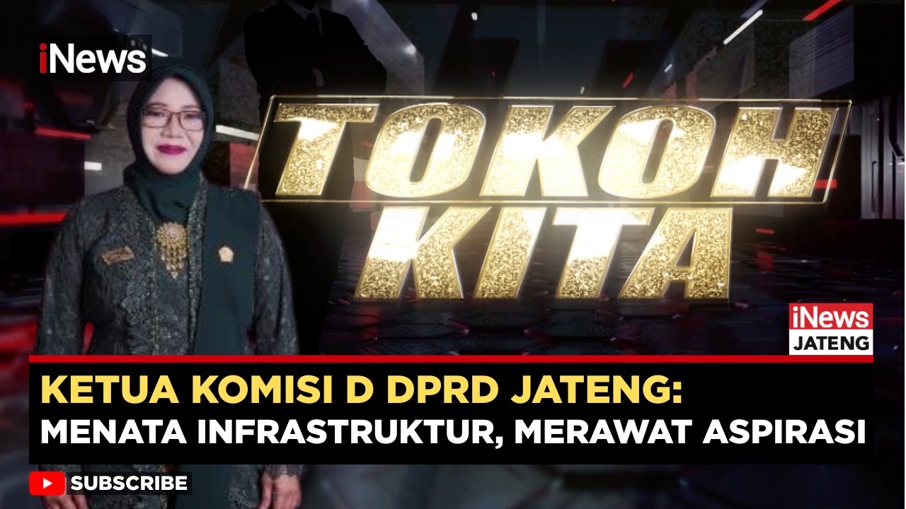 Ketua Komisi D DPRD Jateng Nur Sa’adah Soroti Infrastruktur dan Aspirasi Publik | iNews Jateng