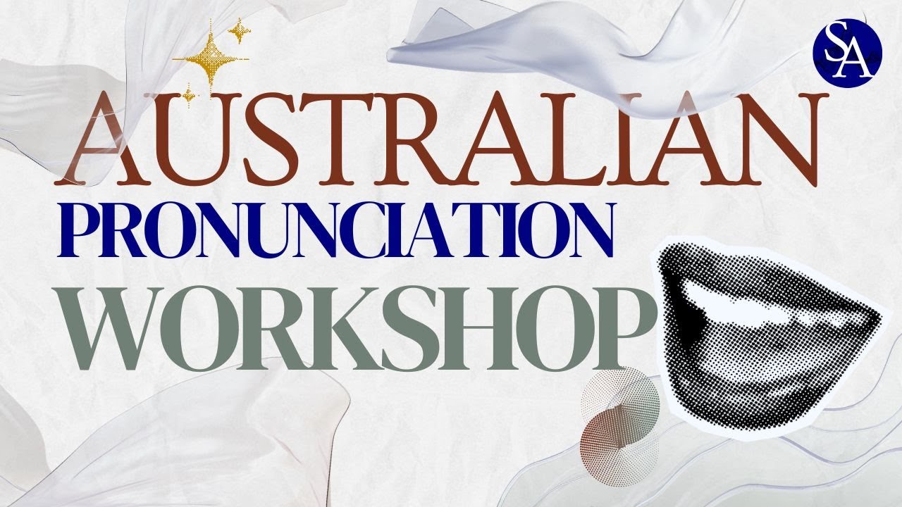 Australian Accent Principles: Pronunciation Workshop [Speech Pathologist Tips]