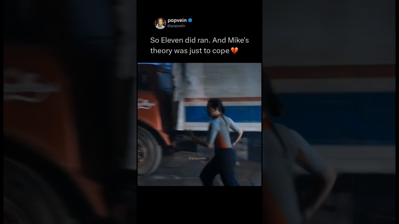 So Eleven did ran. and Mike's theory was just to cope 😭