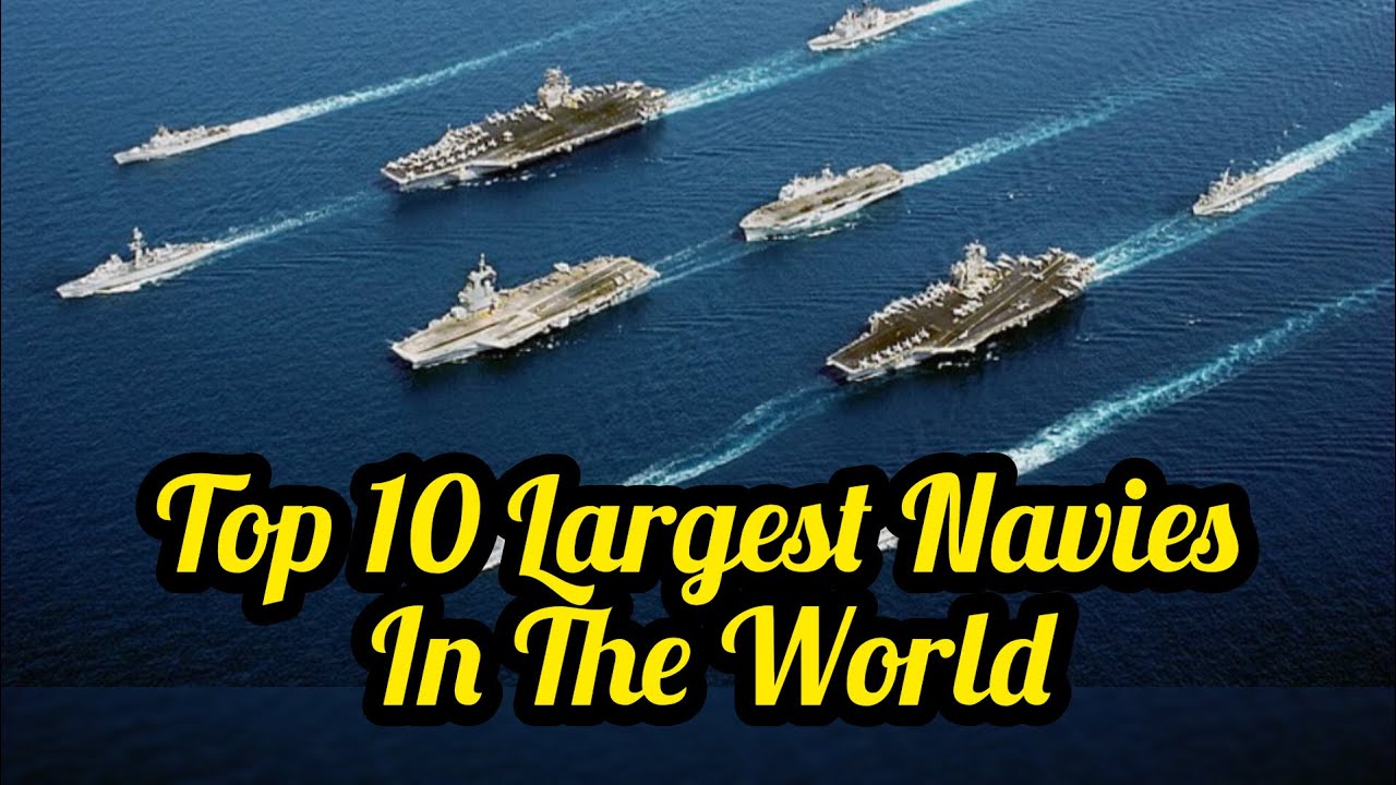 Top 10 Largest Navies In The World 2024