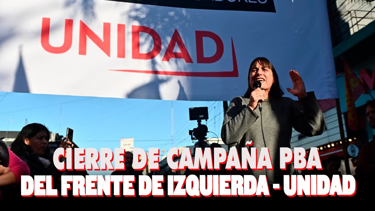 Cierre de campaña Frente de Izquierda PBA // Romina Del Plá