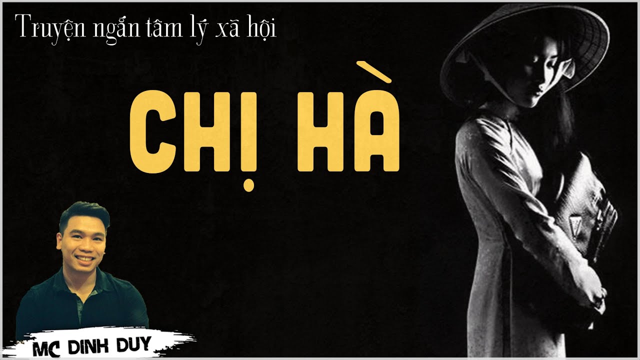 CHỊ HÀ | QUYÊN | 2 Truyện tâm lý xã hội quá hay thể hiện hai số phận của người đàn bà nghe và nghẫm