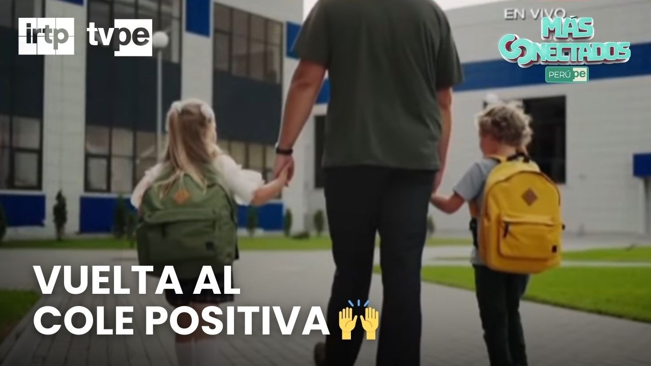 📚 Claves para un retorno escolar positivo en niños y adolescentes | “Más conectados”