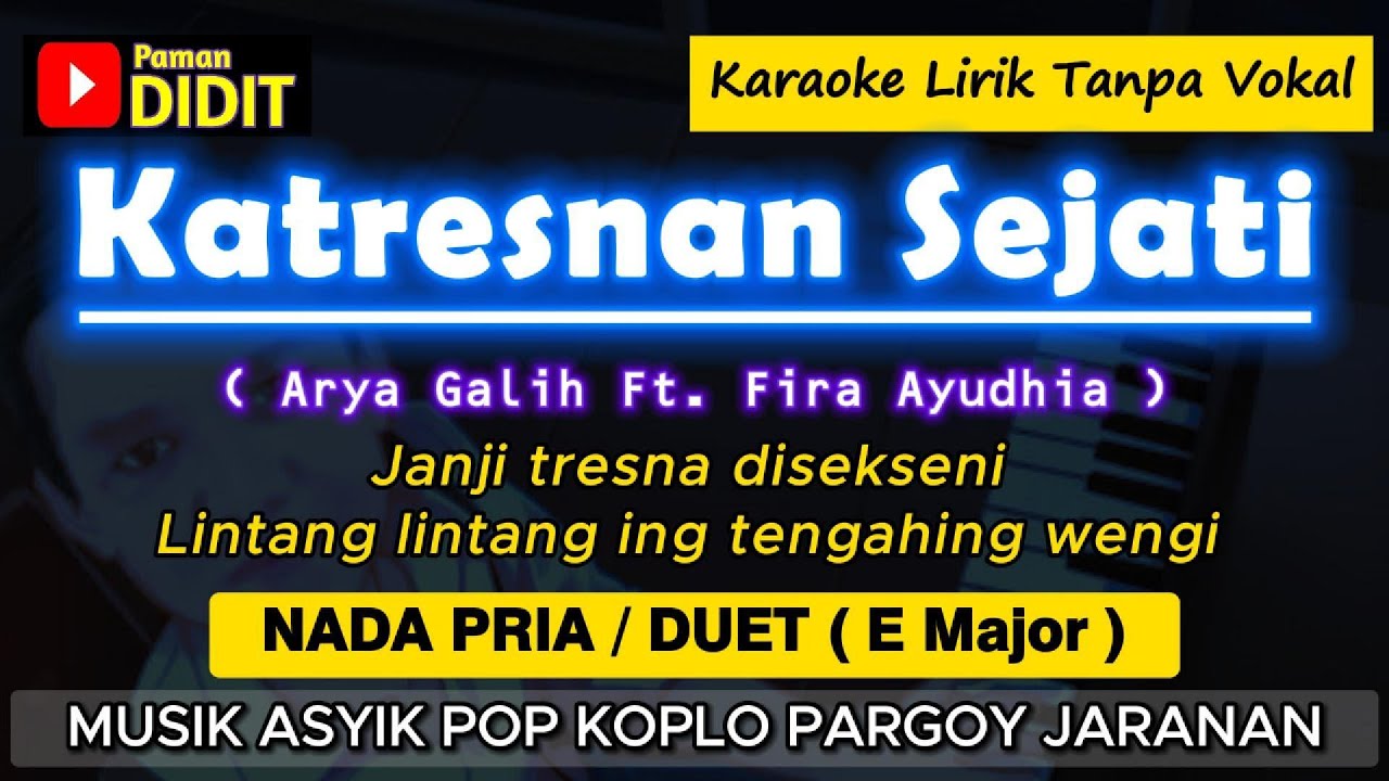 KATRESNAN SEJATI - Karaoke Nada PRIA / DUET (ARYA GALIH FT. FIRA) Pop Koplo Pargoy Jaranan