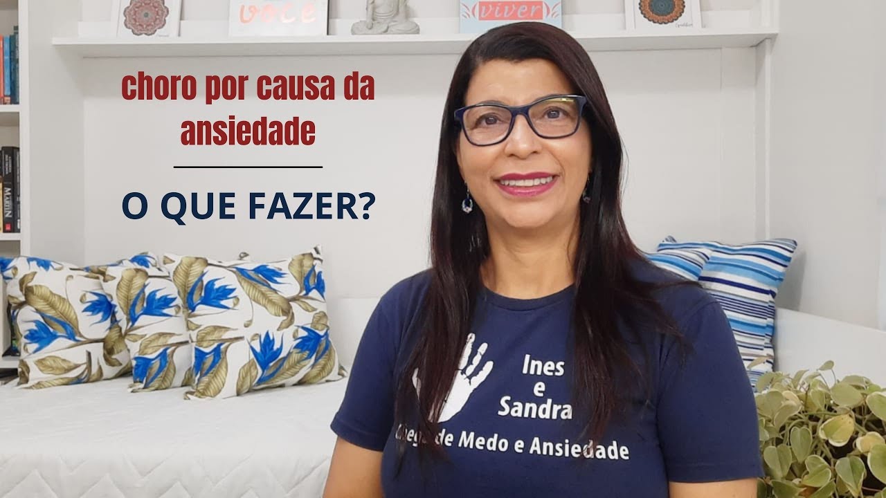 Como lidar com as crises de choro na ansiedade? | Ines e Sandra | Chega de medo e ansiedade