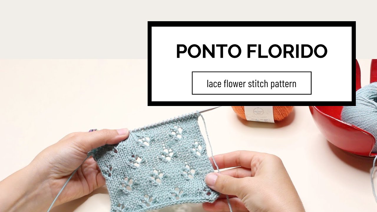 Como tricotar o ponto Florido (how to knit the flower lace stitch pattern)