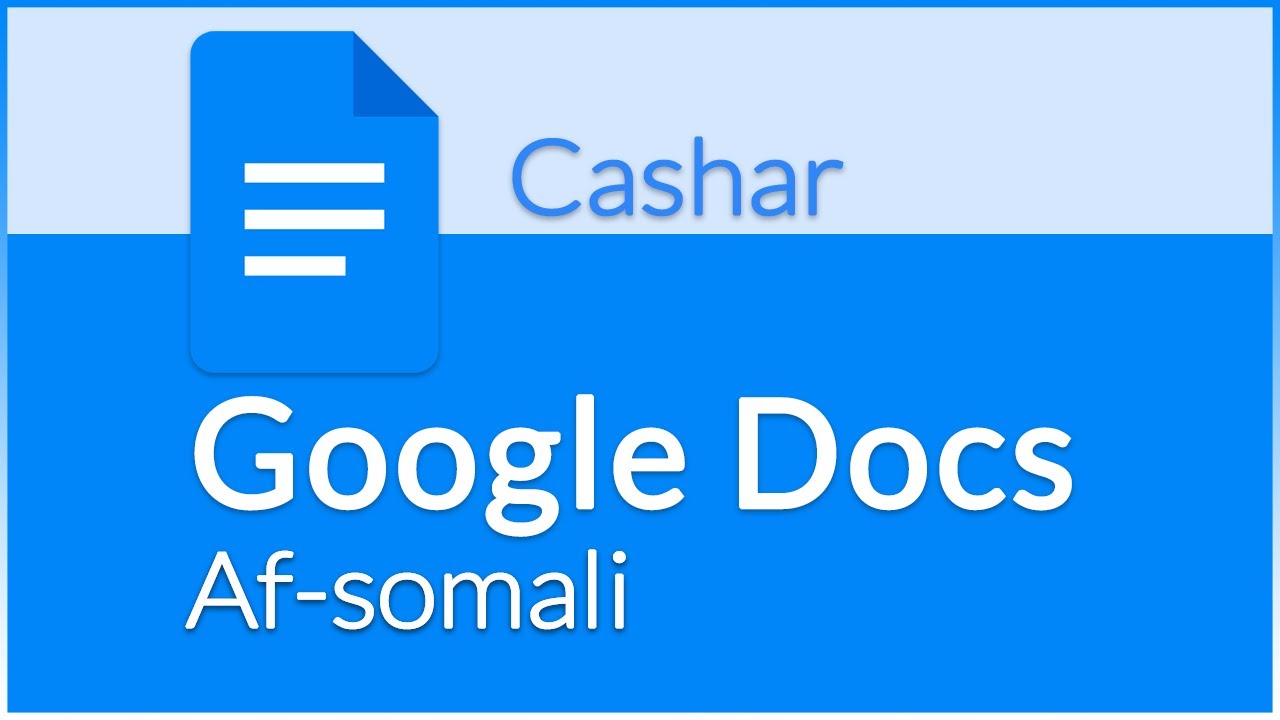 GOOGLE  DOCS CRASH COURSE - AF SOMALI