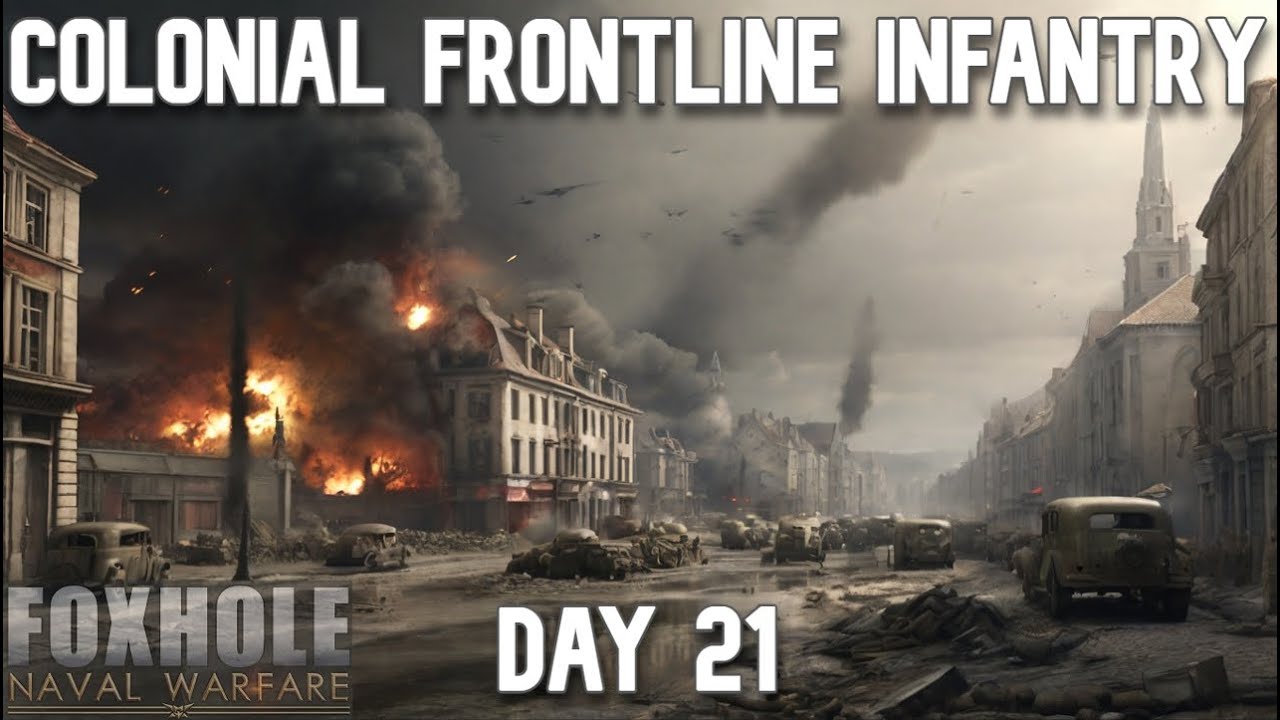 Foxhole War 112 | Day 21 | Colonial Frontline Infantry