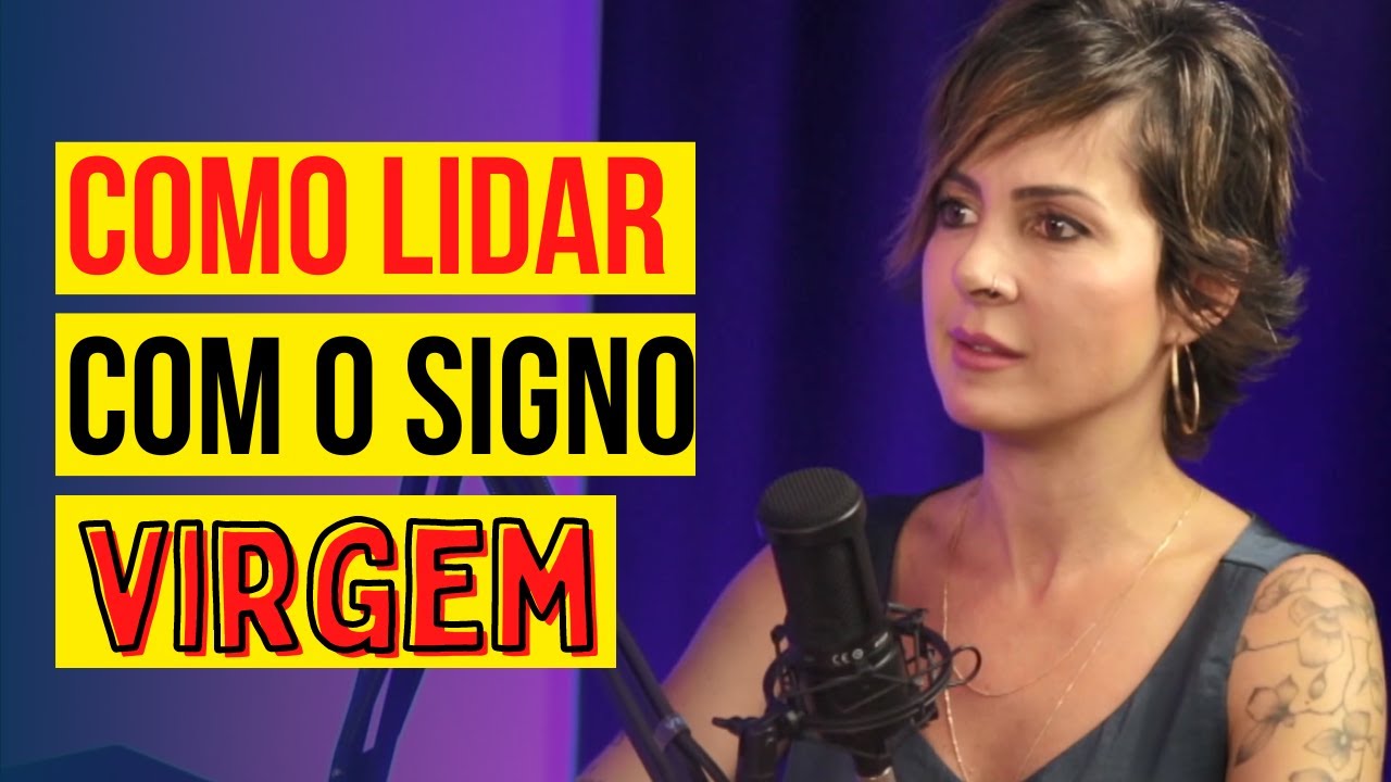 Como lidar com pessoas de Virgem (caracter&iacute;sticas do signo) - Corte Podcast Mente Expandida