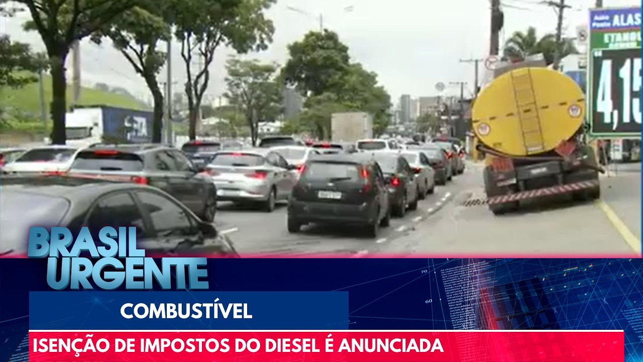 Governo isenta impostos do óleo diesel | Brasil Urgente