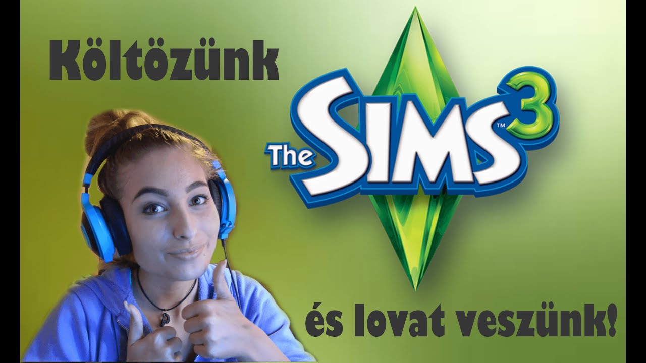 The sims 3 - KÖLTÖZZÜNK ÉS VEGYÜNK LOVAT! :D #1