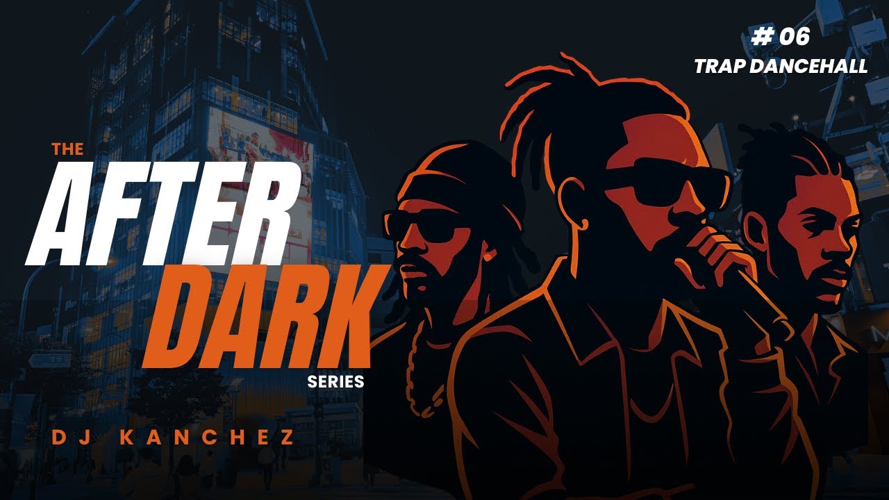 The AfterDark Series with Dj Kanchez || Ep 06 || Trap Dancehall Mix 2025🔥 Skeng, Skillibeng, Intence