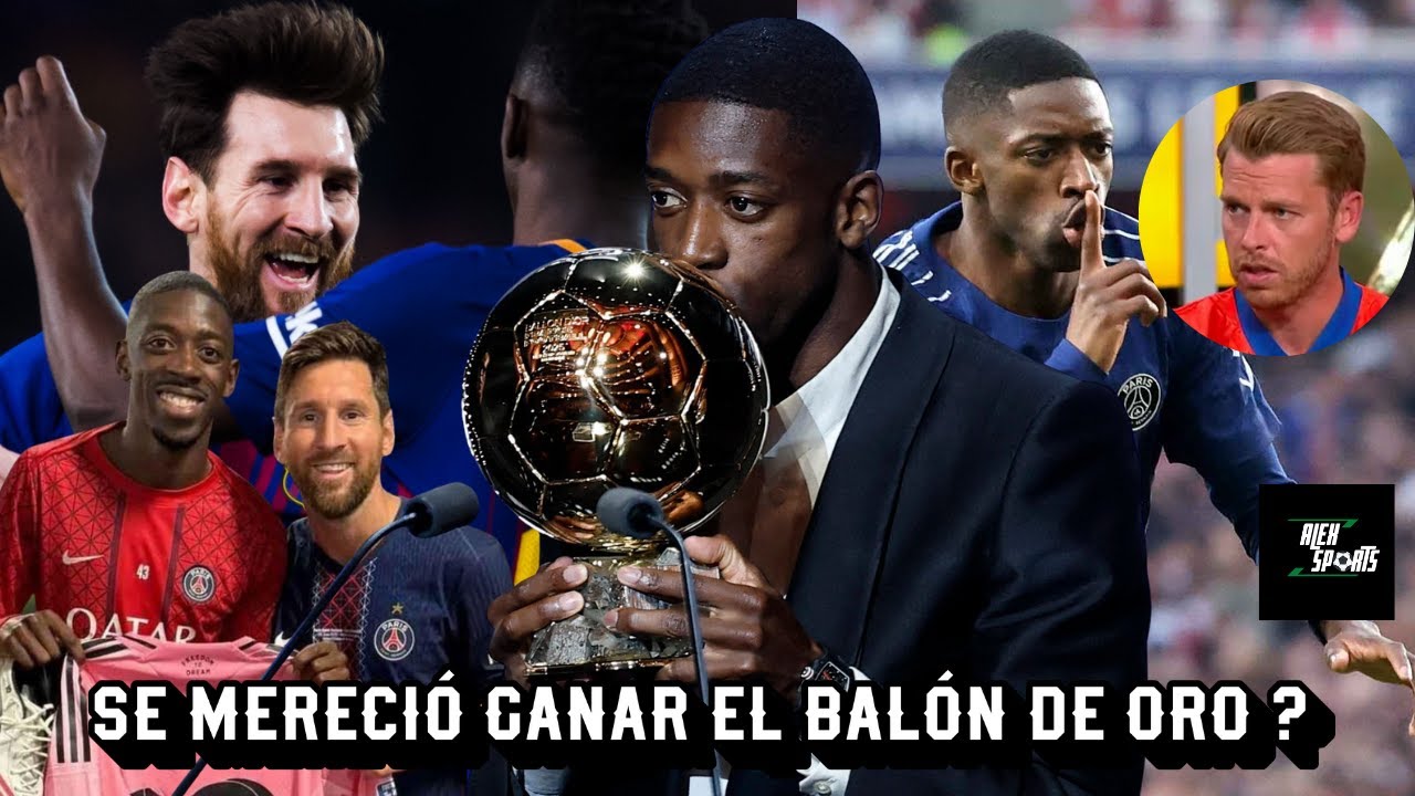 Por ESTA RAZÓN Ousmane Dembélé mereció GANAR EL BALÓN DE ORO