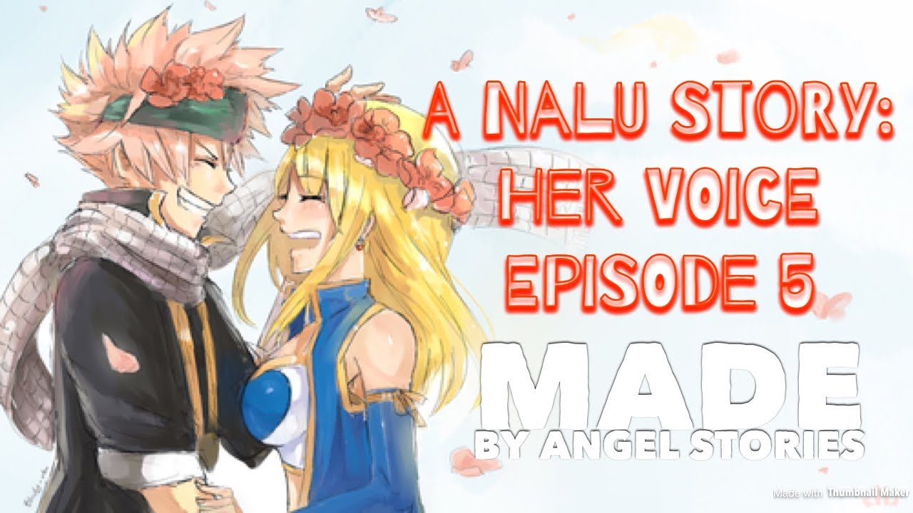 A Nalu Story~ Her Voice Episode 5
