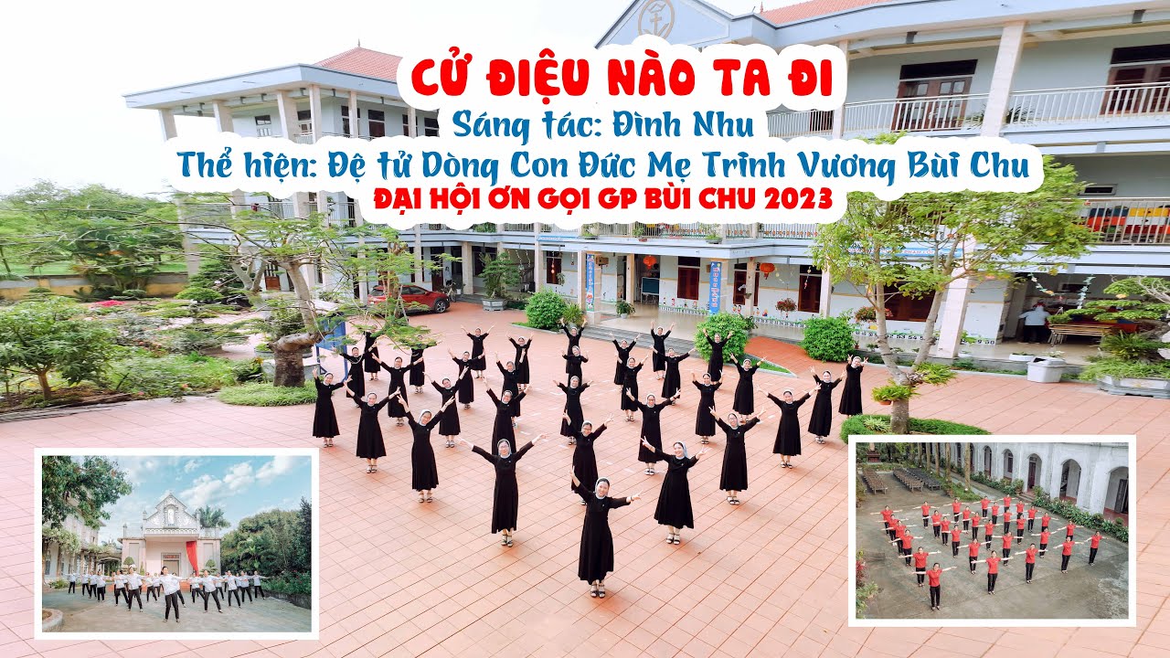 CỬ ĐIỆU NÀO TA ĐI - DÒNG CON ĐỨC MẸ TRINH VƯƠNG LIÊN THUỶ, BÙI CHU